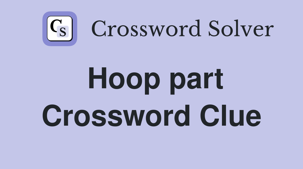 Hoop part Crossword Clue