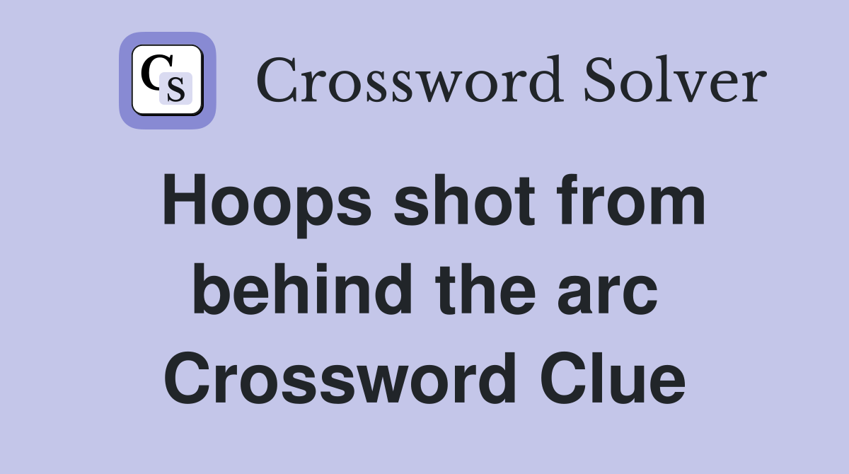 Hoops shot from behind the arc Crossword Clue
