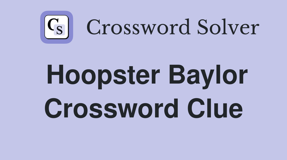 Hoopster Baylor Crossword Clue