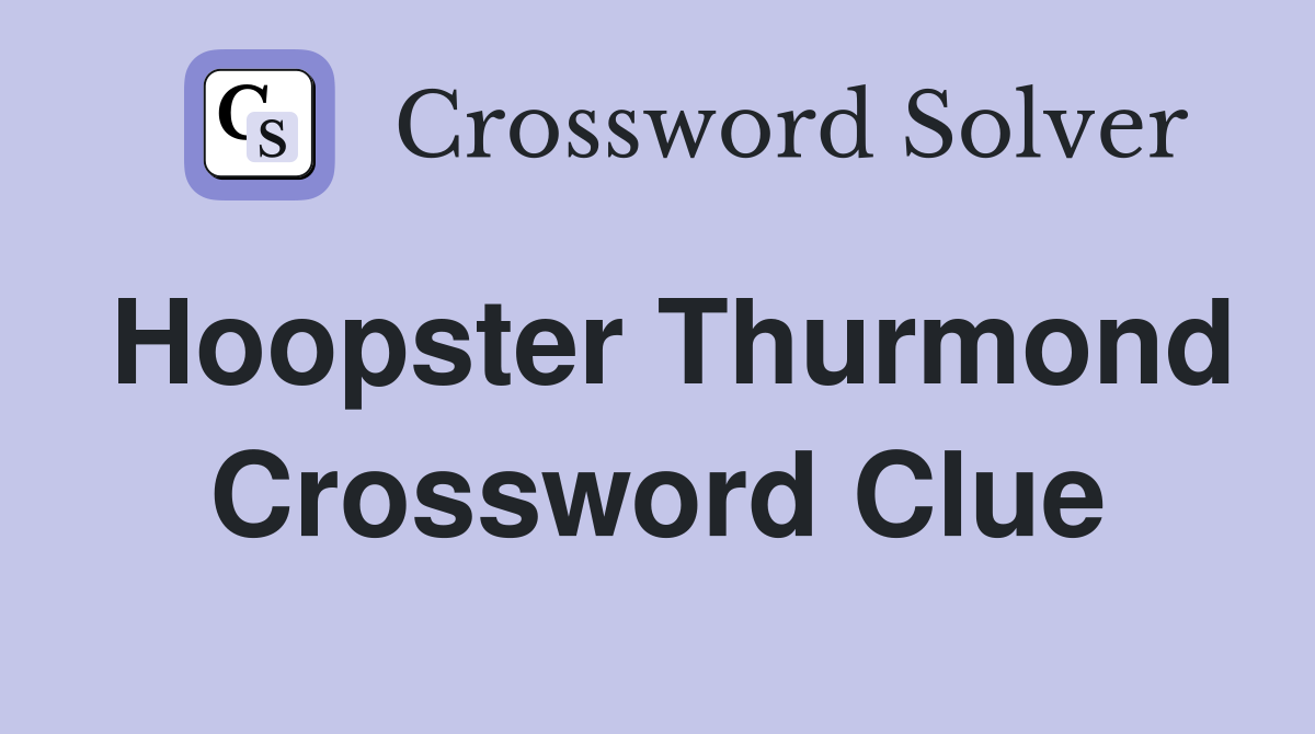Hoopster Thurmond Crossword Clue