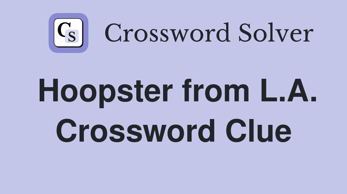 Hoopster from L.A. Crossword Clue