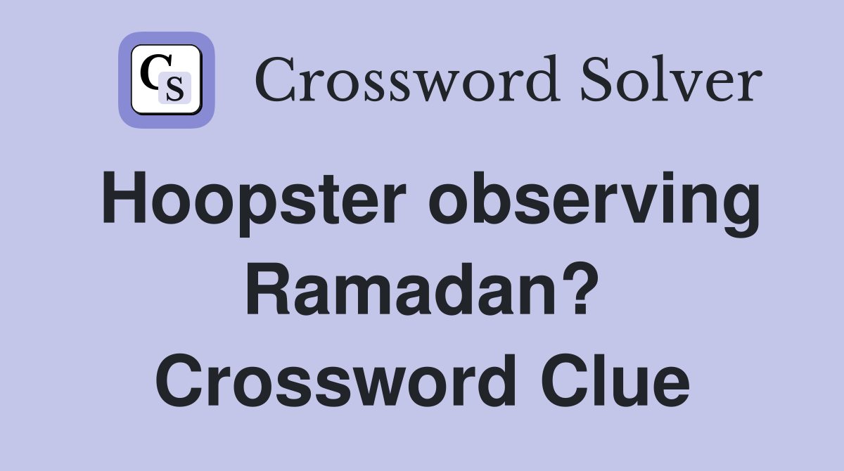 Hoopster observing Ramadan? Crossword Clue