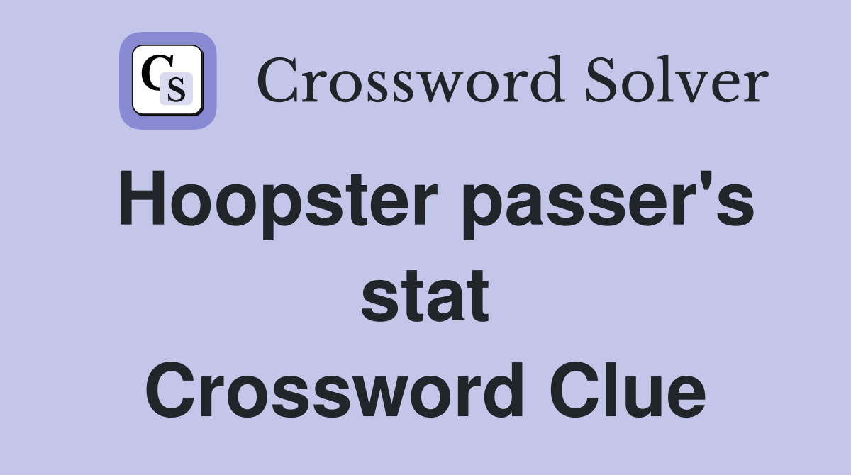 Hoopster passer's stat Crossword Clue