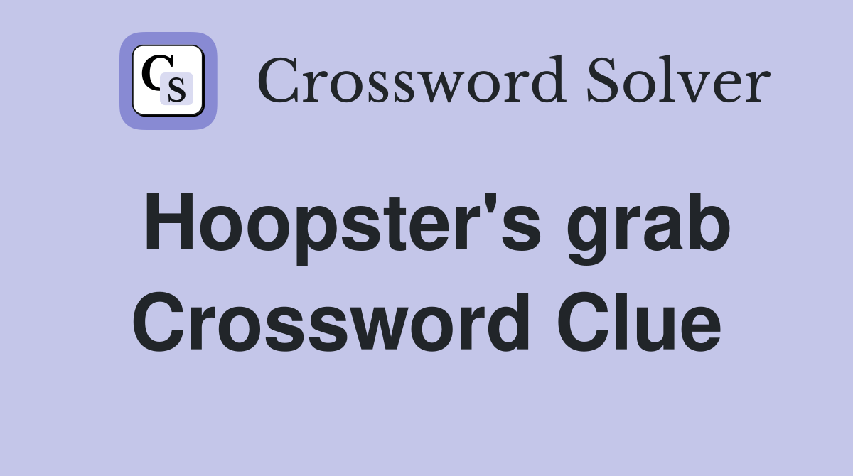 Hoopster's grab Crossword Clue
