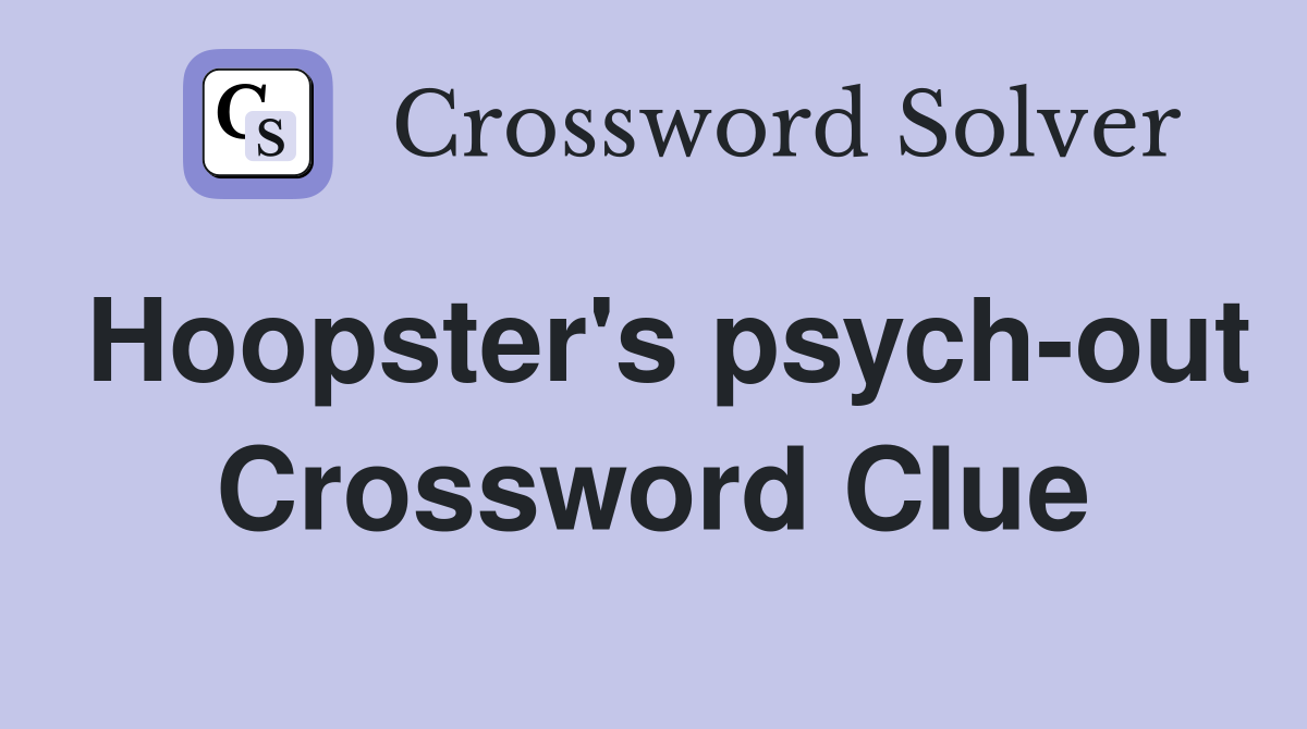 Hoopster's psych-out Crossword Clue