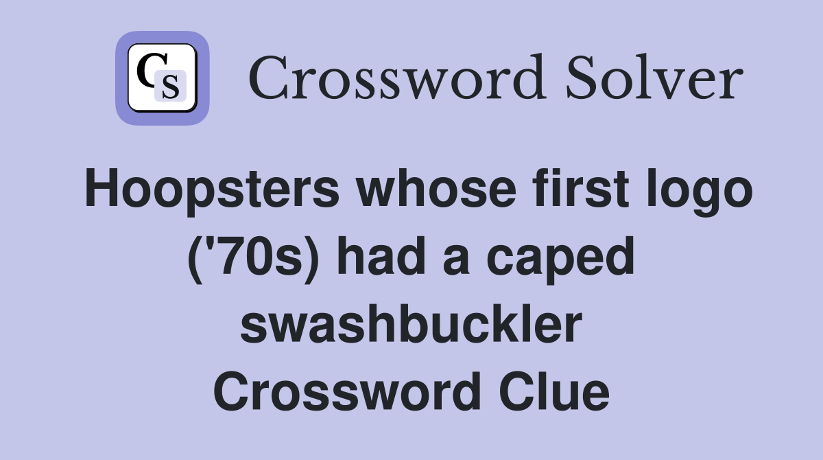 Hoopsters whose first logo ('70s) had a caped swashbuckler Crossword Clue