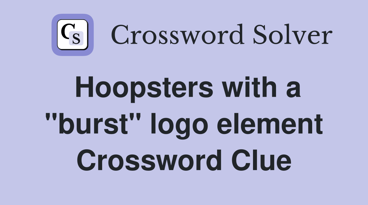 Hoopsters with a "burst" logo element Crossword Clue