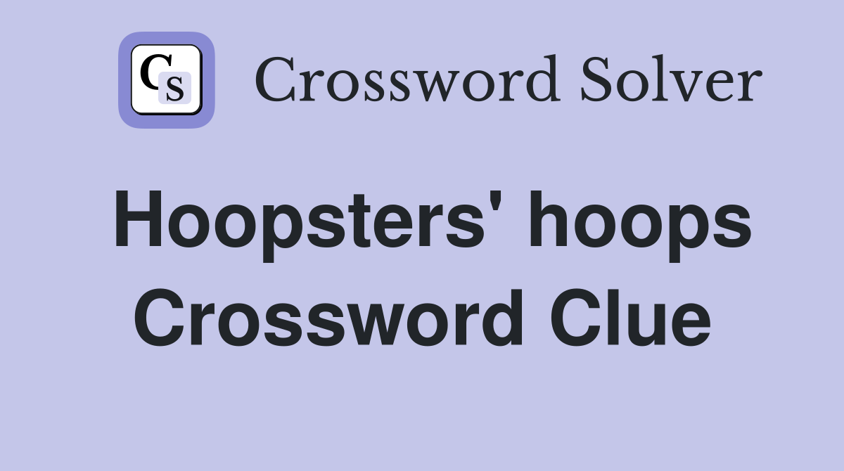 Hoopsters' hoops Crossword Clue