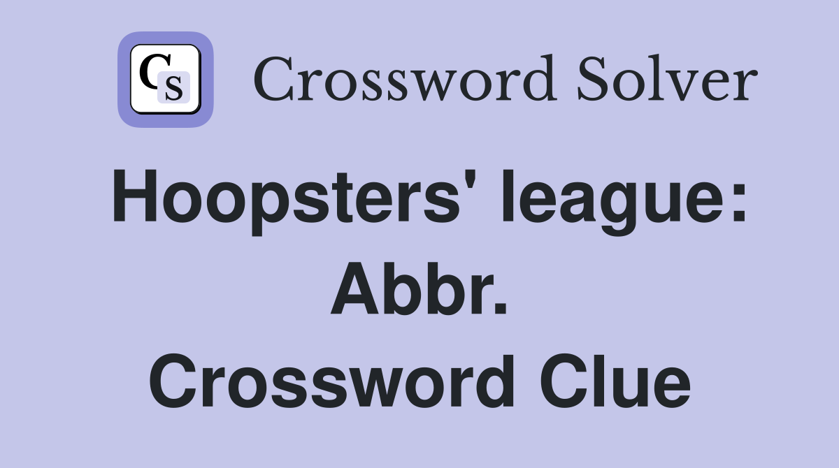 Hoopsters' league: Abbr. Crossword Clue