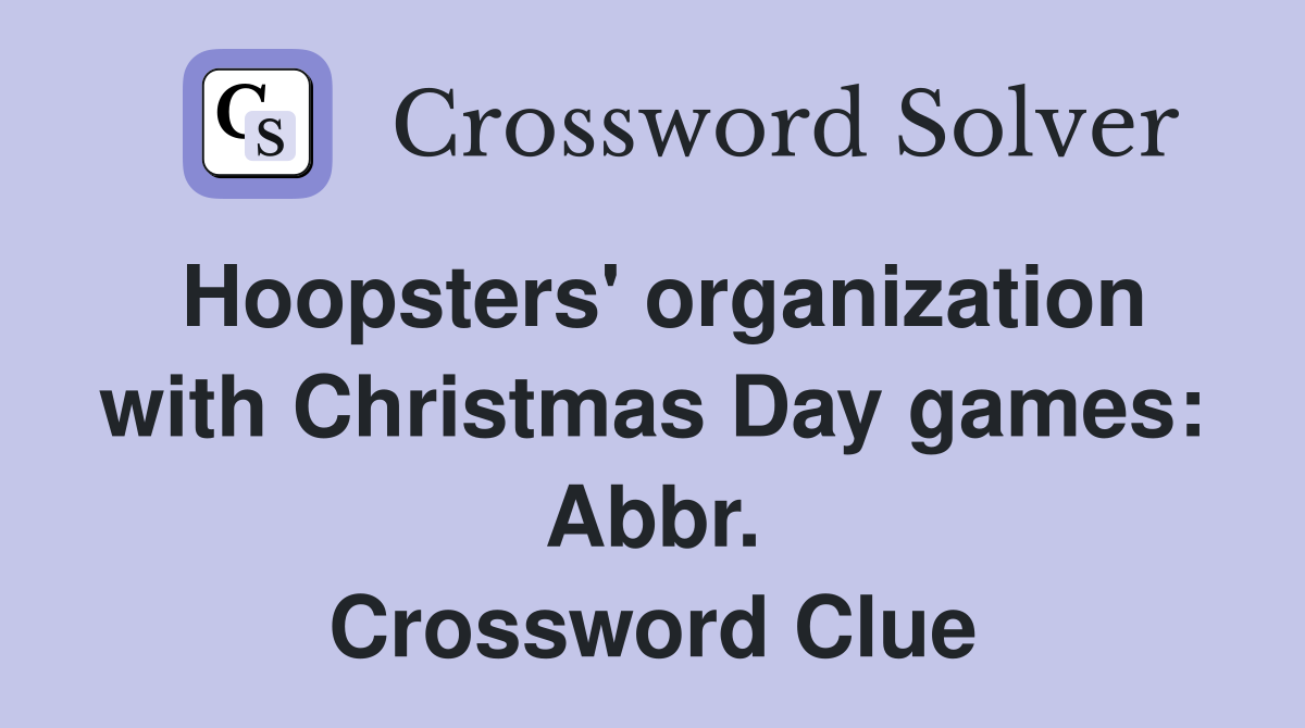 Hoopsters' organization with Christmas Day games: Abbr. Crossword Clue