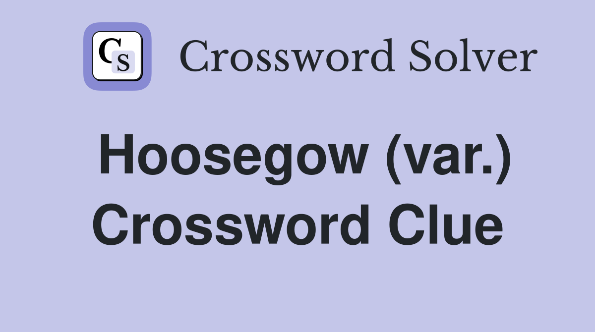 Hoosegow (var.) Crossword Clue