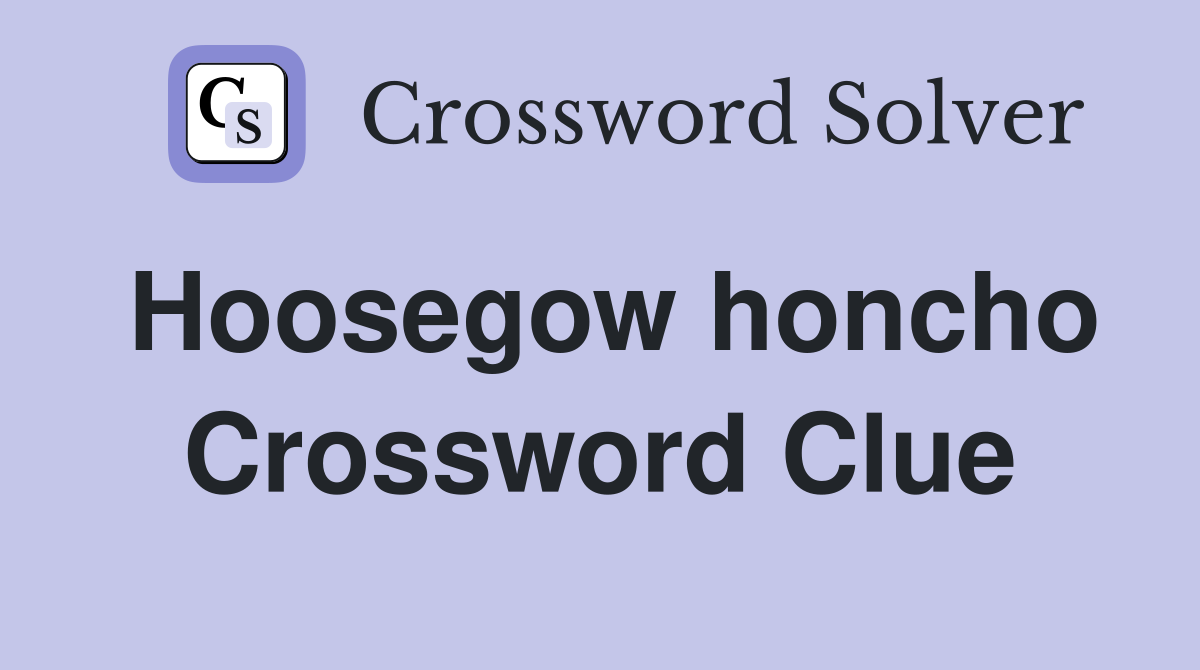 Hoosegow honcho Crossword Clue