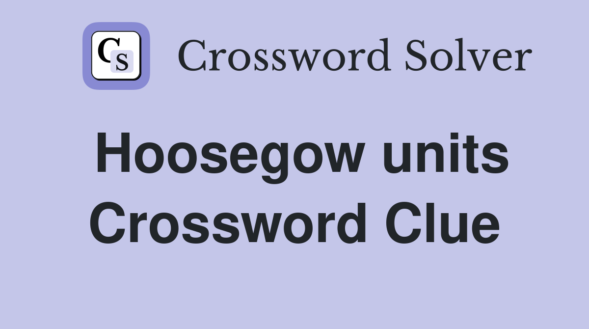 Hoosegow units Crossword Clue