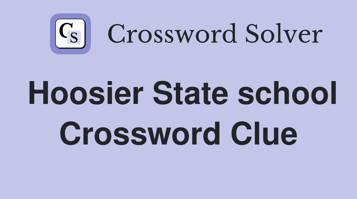 Hoosier State school Crossword Clue