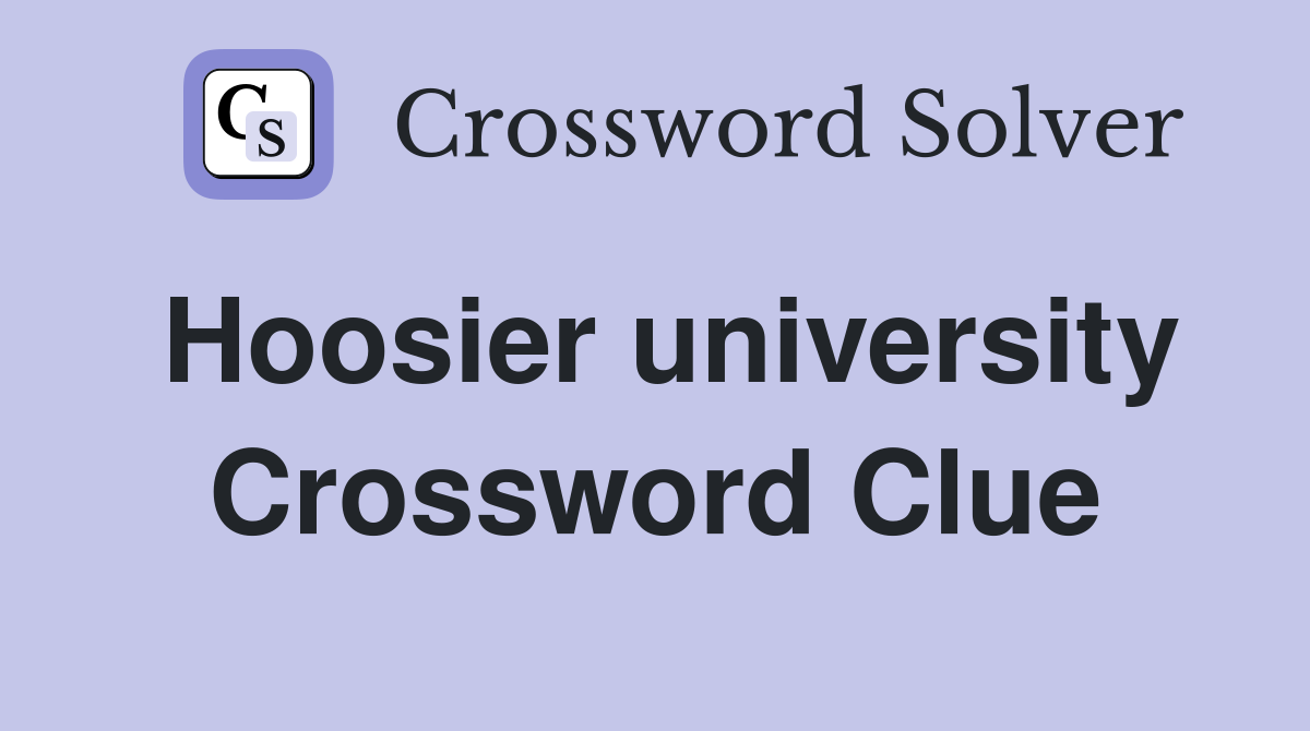 Hoosier university Crossword Clue