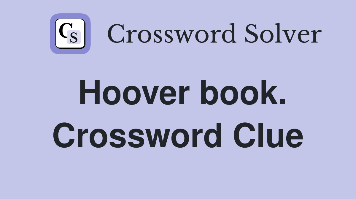 Hoover book. Crossword Clue