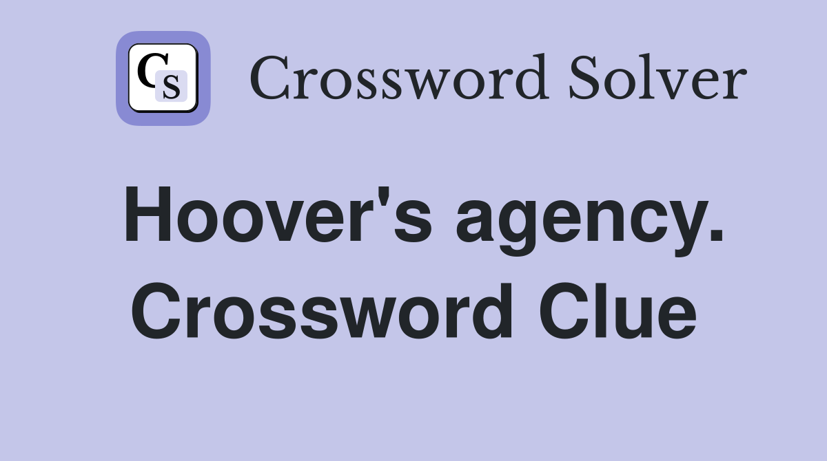 Hoover's agency. Crossword Clue