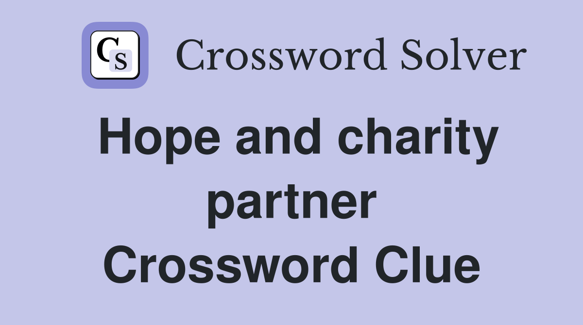 Hope and charity partner Crossword Clue