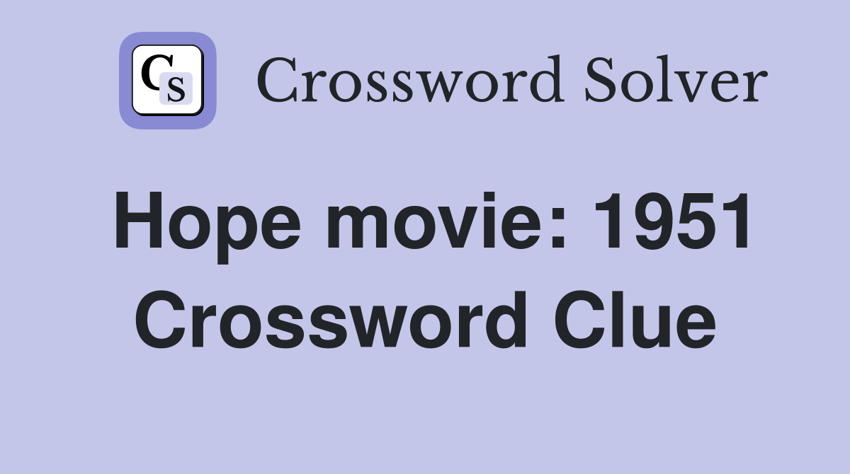 Hope movie: 1951 Crossword Clue