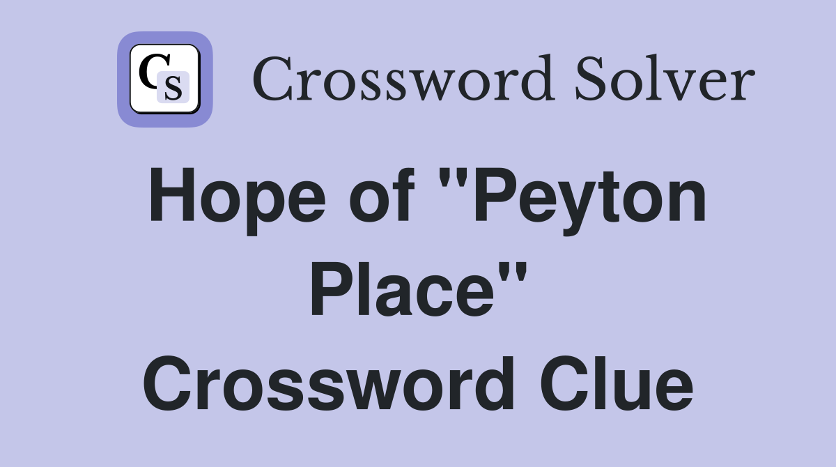Hope of "Peyton Place" Crossword Clue