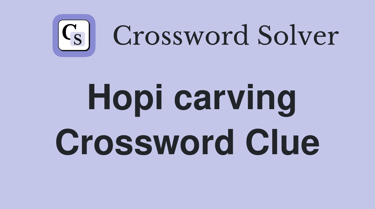 Hopi carving Crossword Clue