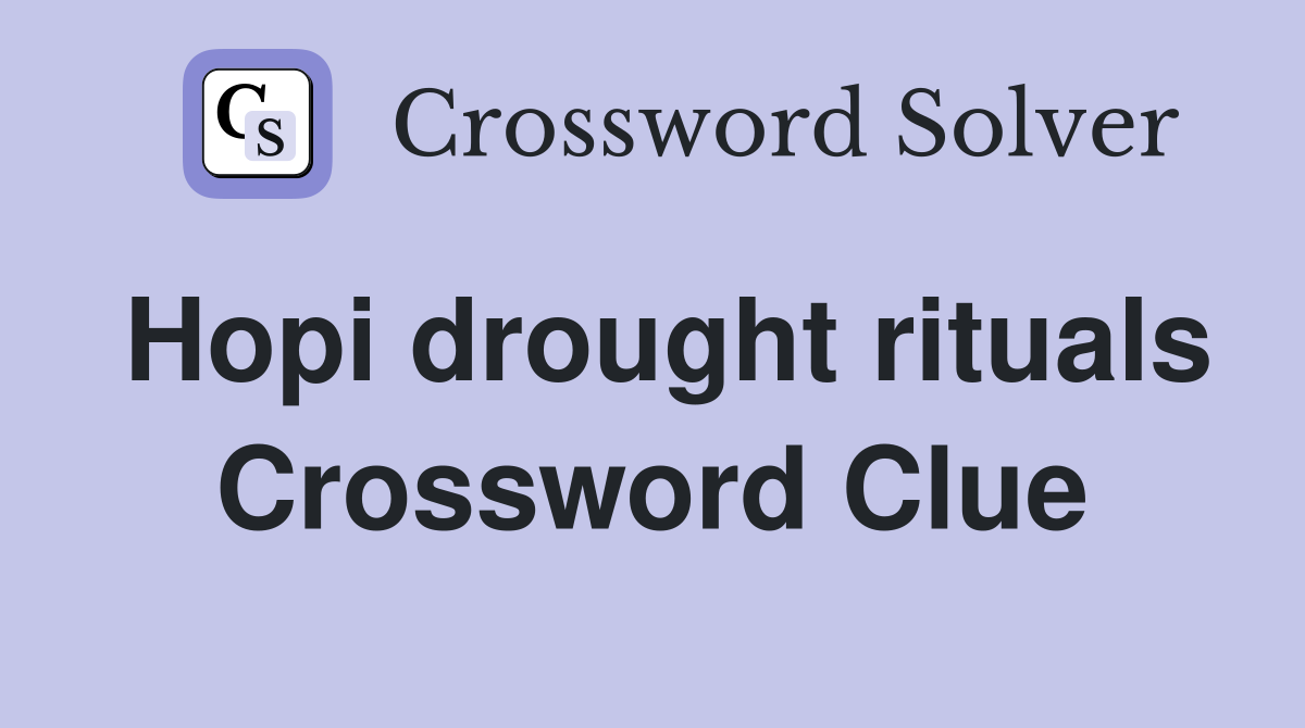Hopi drought rituals Crossword Clue