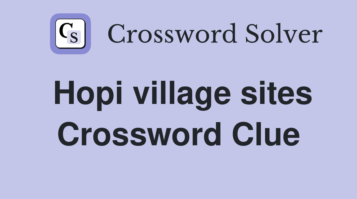 Hopi village sites Crossword Clue