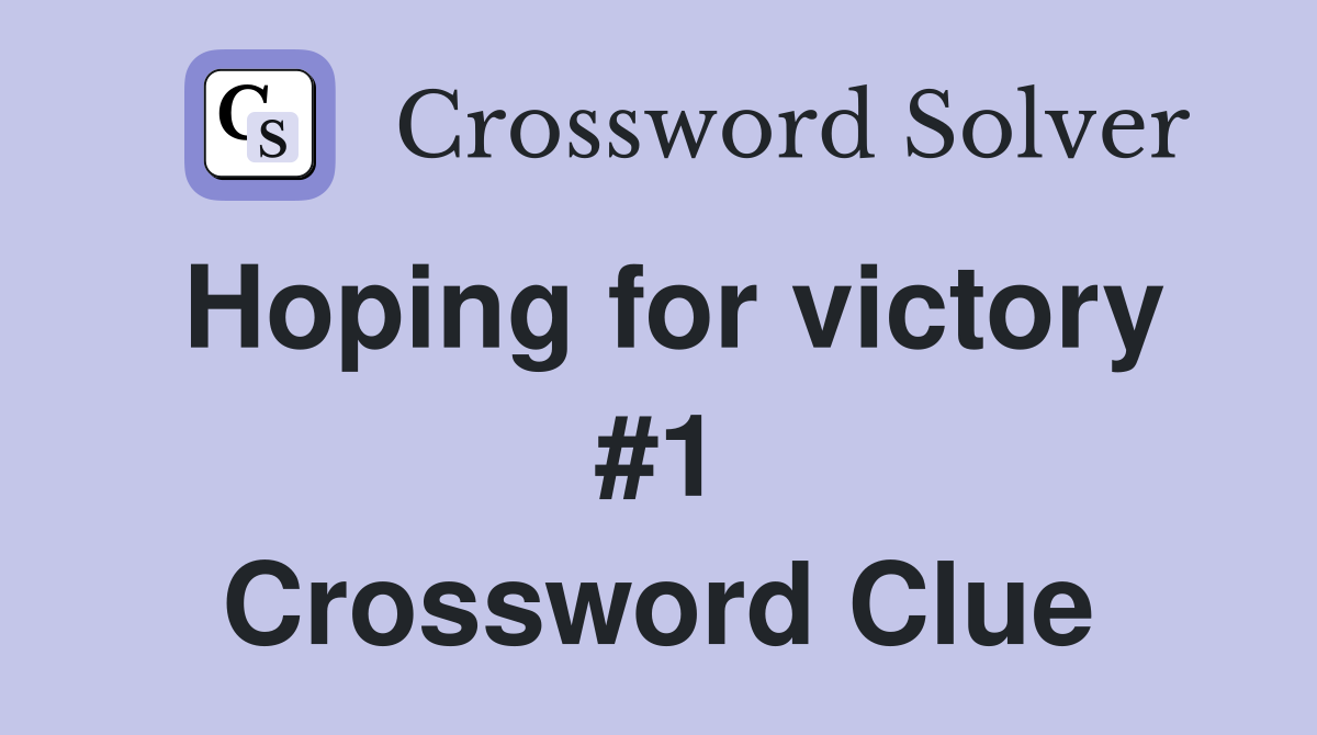 Hoping for victory #1 Crossword Clue