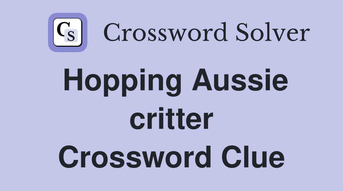 Hopping Aussie critter Crossword Clue