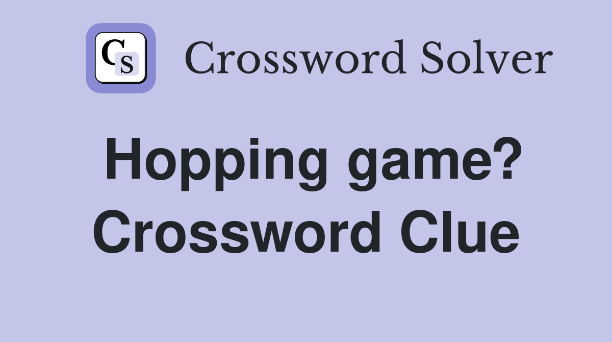 Hopping game? Crossword Clue