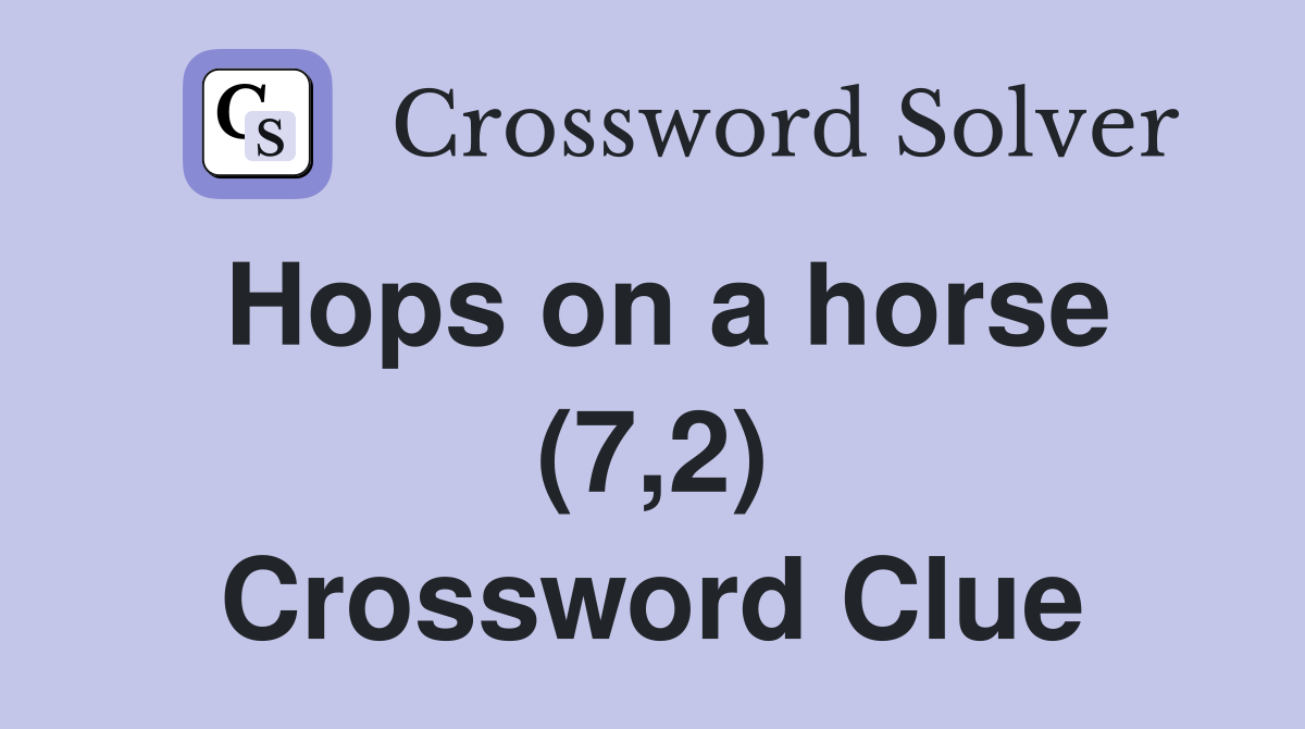 Hops on a horse (7,2) Crossword Clue