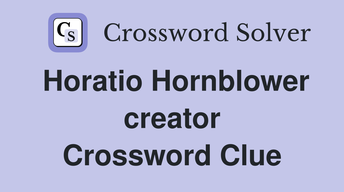 Horatio Hornblower creator Crossword Clue