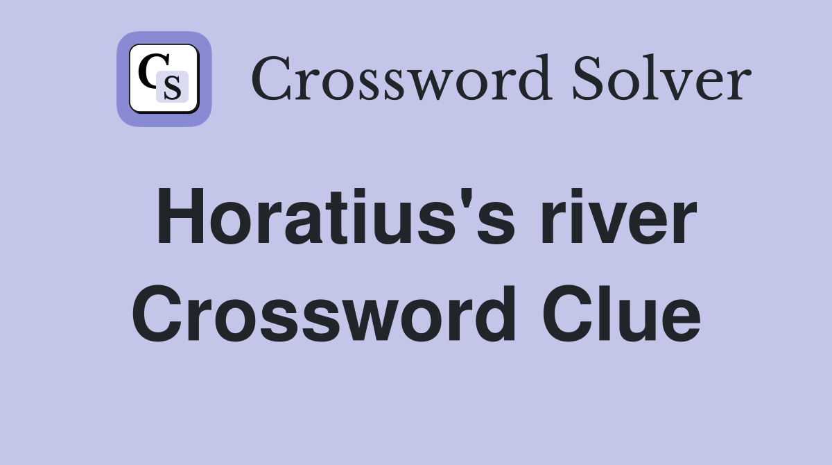 Horatius's river Crossword Clue