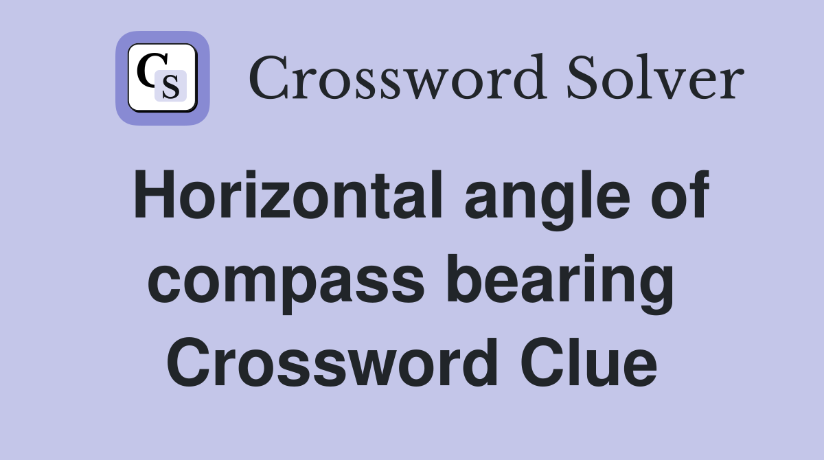 Horizontal angle of compass bearing Crossword Clue
