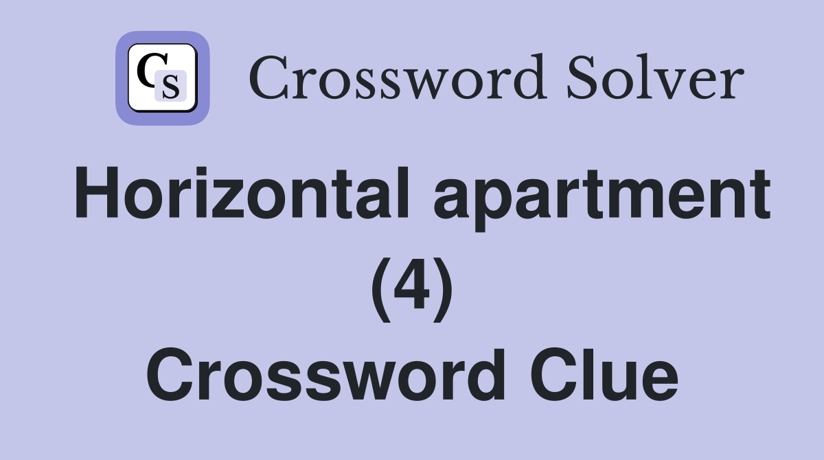 Horizontal apartment (4) Crossword Clue