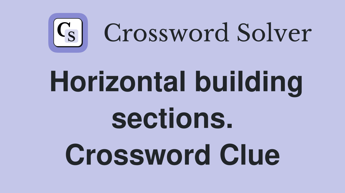 Horizontal building sections. Crossword Clue