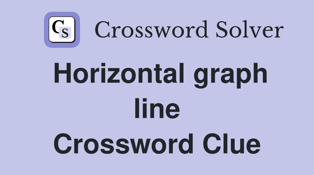 Horizontal graph line Crossword Clue