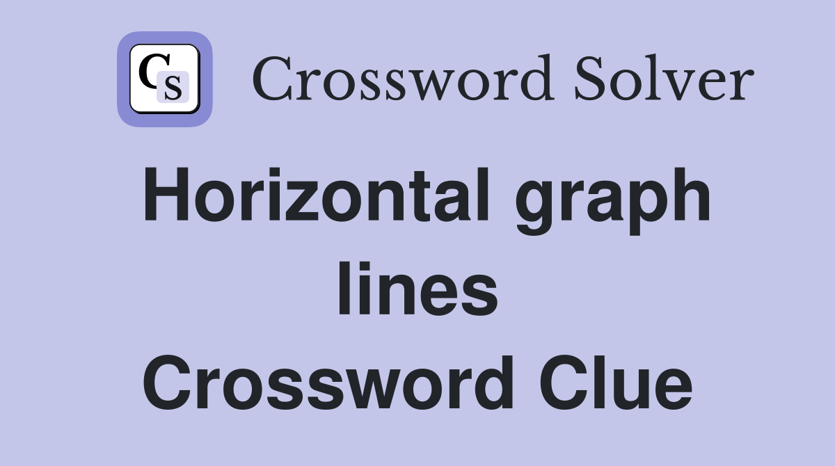 Horizontal graph lines Crossword Clue