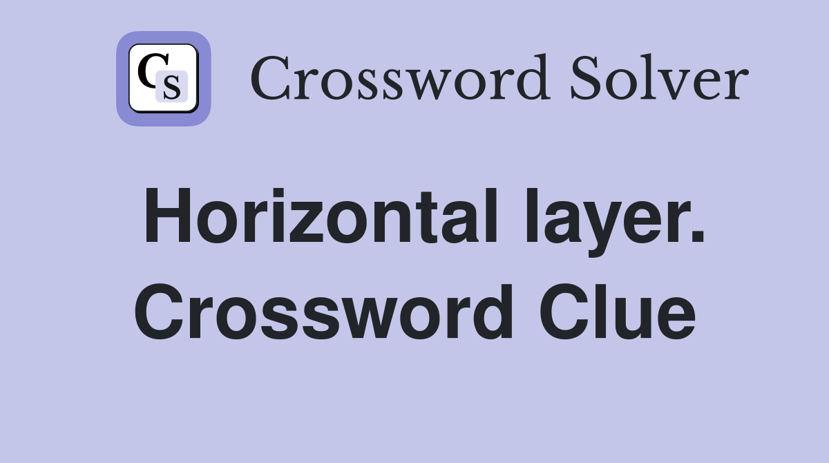 Horizontal layer. Crossword Clue
