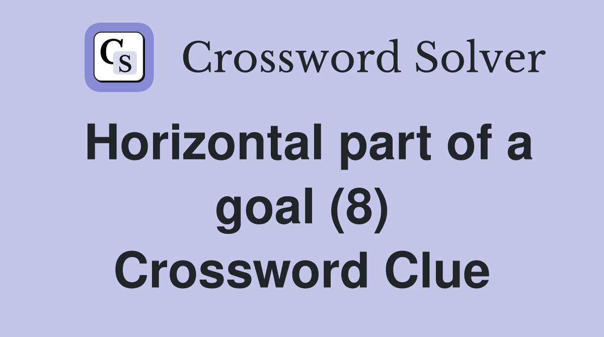 Horizontal part of a goal (8) Crossword Clue