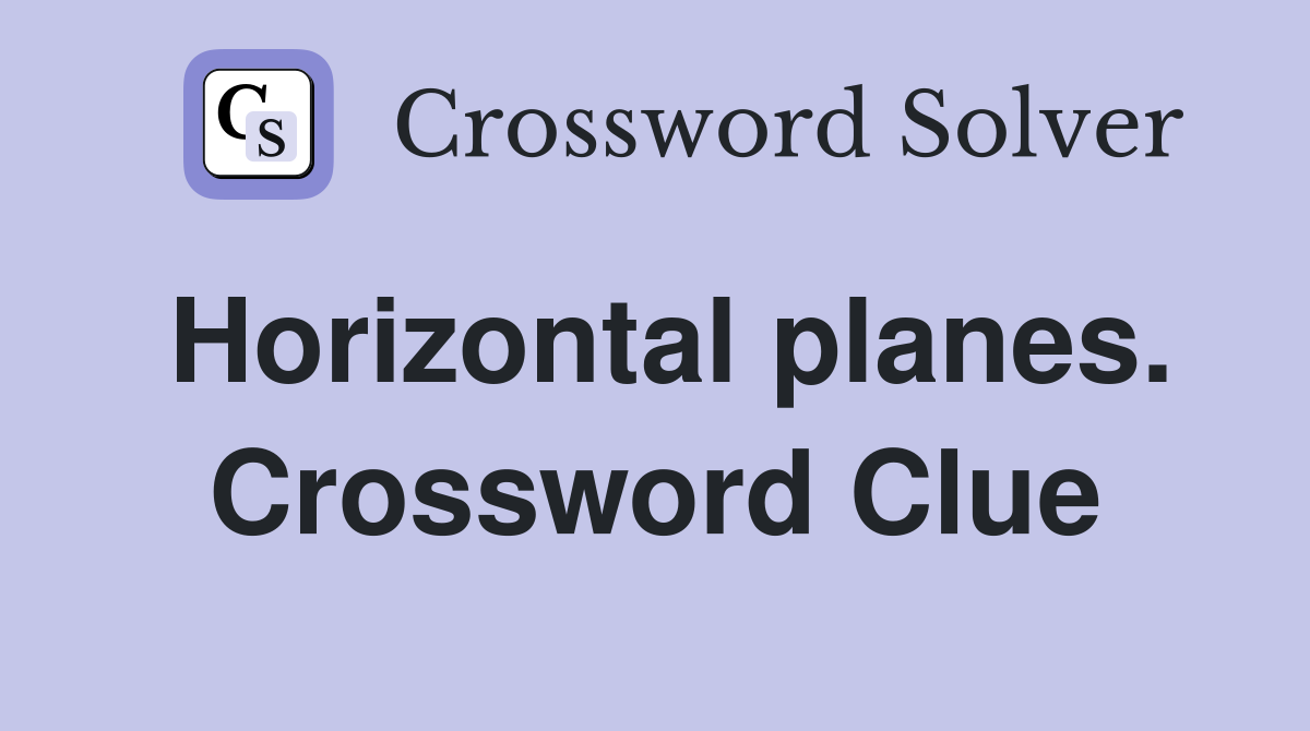 Horizontal planes. Crossword Clue