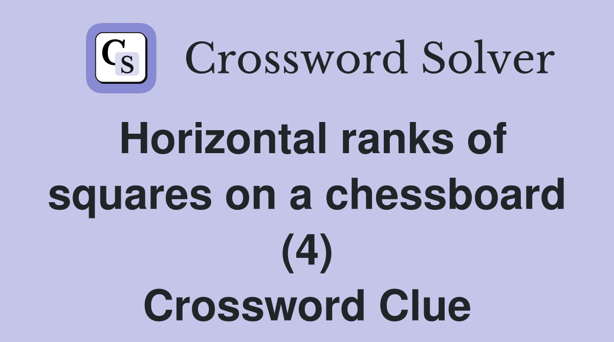 Horizontal ranks of squares on a chessboard (4) Crossword Clue