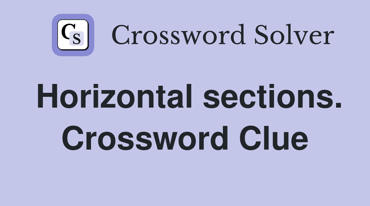 Horizontal sections. Crossword Clue