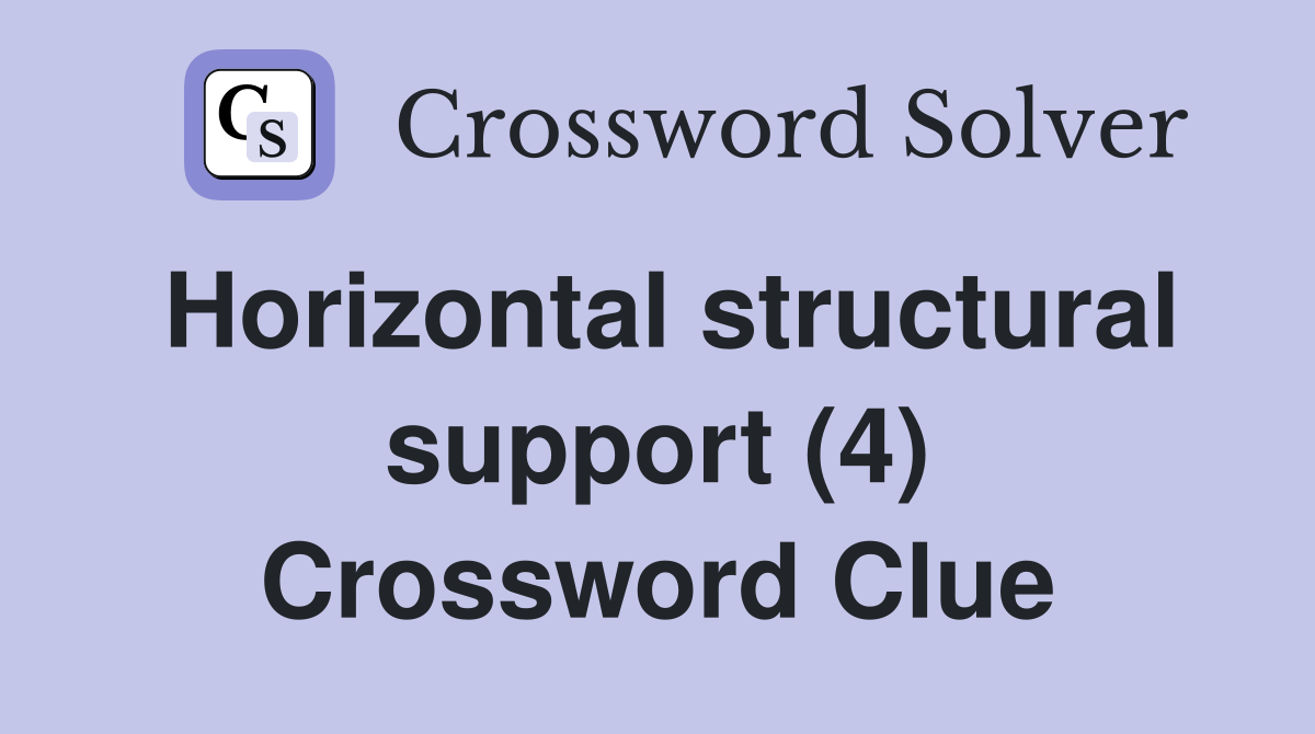 Horizontal structural support (4) Crossword Clue