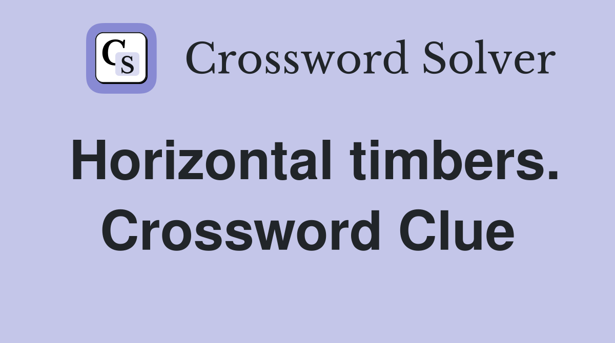 Horizontal timbers. Crossword Clue