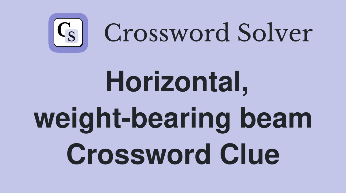 Horizontal, weight-bearing beam Crossword Clue
