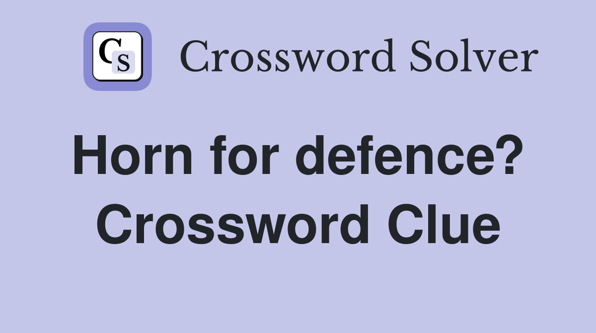 Horn for defence?  Crossword Clue