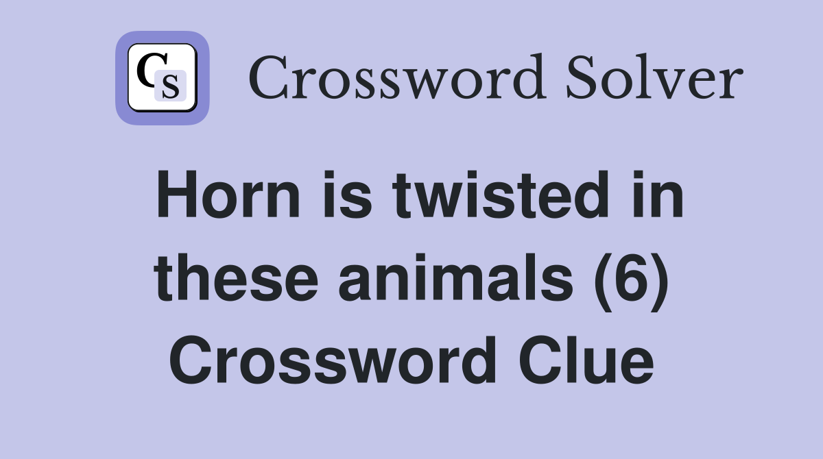 Horn is twisted in these animals (6) Crossword Clue