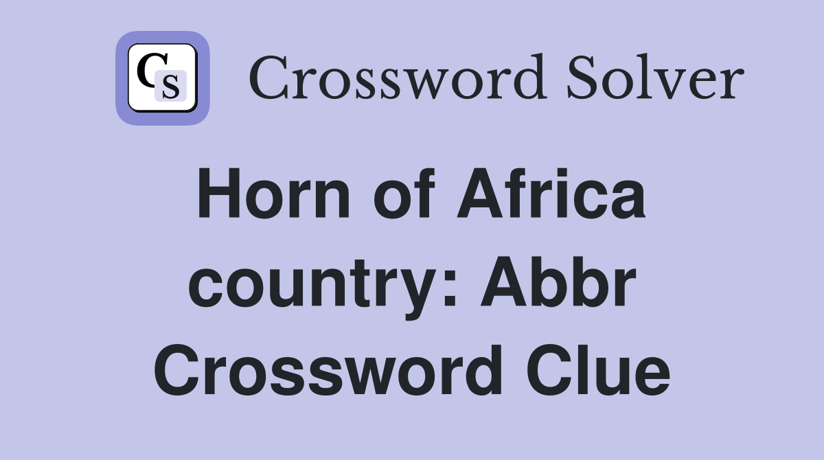 Horn of Africa country: Abbr Crossword Clue