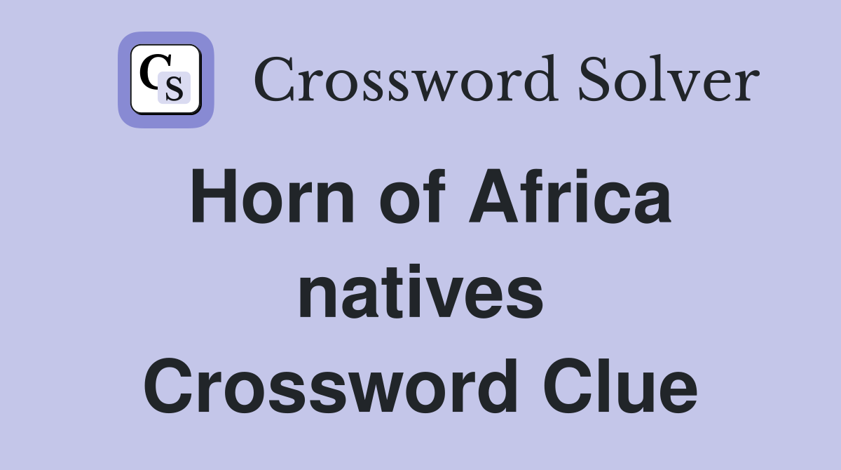 Horn of Africa natives Crossword Clue